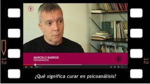 Qué significa curar en psicoanálisis, entrevista a Marcelo Barros